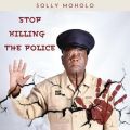 Ao - Stop Killing The Police / Solly Moholo