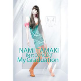 Ao - NAMI TAMAKI Best CONCERT"My Graduation"_Live at _TvU_2007^3^31 / ʒu 