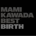 Ao - MAMI KAWADA BEST -BIRTH- / c܂