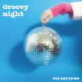 POP ART TOWN̋/VO - Groovy night