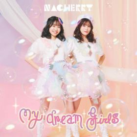 My dream girls / NACHERRY