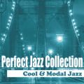 Perfect Jazz Collection 〜Cool ＆ Modal Jazz
