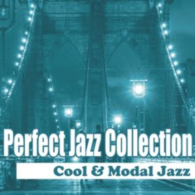 Ao - Perfect Jazz Collection `Cool  Modal Jazz / Various Artists