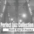 Perfect Jazz Collection 〜Hard Bop ＆ Funky