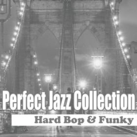 Ao - Perfect Jazz Collection `Hard Bop  Funky / Various Artists