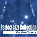 Perfect Jazz Collection 〜On the Charts