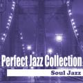 Perfect Jazz Collection 〜Soul Jazz