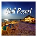 Chill Resort - ̃r[`ŒԂƃ`ĊyDeep House Vibes
