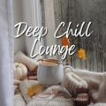 Deep Chill Lounge - J̓̓ǏŒ`BGM