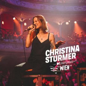 Engel fliegen einsam (MTV Unplugged) / Christina Sturmer