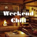 Weekend Chill - gF͂ĂSn`nEX