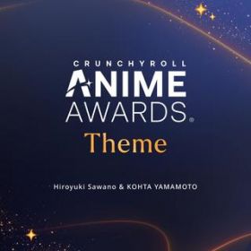 Crunchyroll Anime Awards Theme / V OV/KOHTA YAMAMOTO