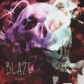 BLAZE / THE MADNA