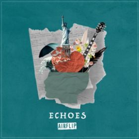 Echoes (feat. eBand & Lu) / AIRFLIP