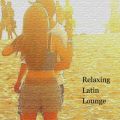 Relaxing Latin Lounge