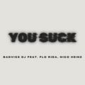 You Suck feat. Flo Rida/Nico Heinz