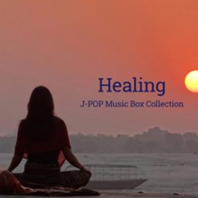 Ao - Healing`J-POP Music Box Collection` / Various Artists