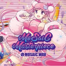 MOSAIC Masterpiece(Off Vocal) / MOSAIC.WAV