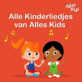 Ao - Alle Kinderliedjes van Alles Kids / Alles Kids