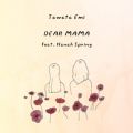 ac݂̋/VO - DEAR MAMA (feat. Hanah Spring)