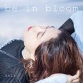 be in bloom
