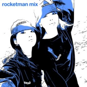 [A[ (rocketman mix) / ROCKETMAN