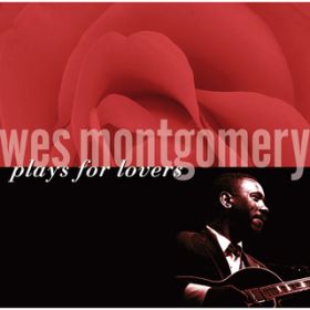 Ao - Wes Montgomery Plays For Lovers / EFXES[