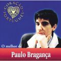 Ao - O Melhor De Paulo Braganca / Paulo Braganca