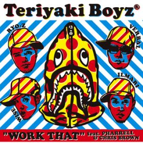 Ao - WORK THAT featDPHARRELL  CHRIS BROWN / TERIYAKI BOYZ