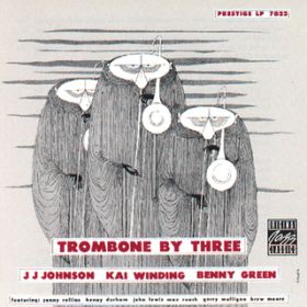 アルバム - トロンボーン・バイ・スリー+5 / J．J．ジョンソン／カイ・ウィンディング／ベニー・グリーン