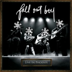 Ao - **** Live In Phoenix (Int'l Full CD) / Fall Out Boy