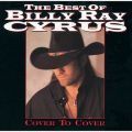 Ao - The Best Of Billy Ray Cyrus: Cover To Cover / r[ECETCX