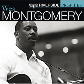 Ao - Riverside Profiles: Wes Montgomery (International Version - no bonus disc) / EFXES[