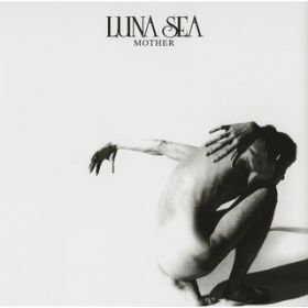 MOTHER (Single Version) / LUNA SEA