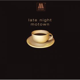 Ao - Late Night Motown / @AXEA[eBXg