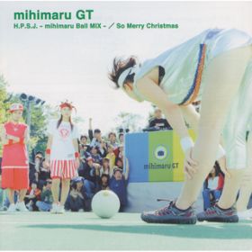 Ao - HDPDSDJD-mihimaruBallMIX-^So Merry Christmas / mihimaru GT