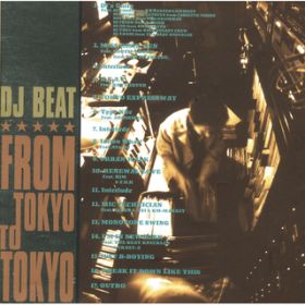 アルバム - FROM TOKYO TO TOKYO / DJ BEAT