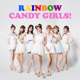 CANDY GIRLS! / RAINBOW