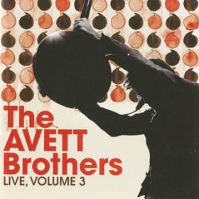 Ao - Live, VolD 3 (Live At Bojangles' Coliseum^2009) / The Avett Brothers