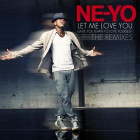 Let Me Love You (Until You Learn To Love Yourself) (Gregori Klosman Extended) / NE-YO