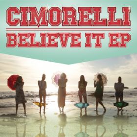 Ao - Believe It EP / Cimorelli