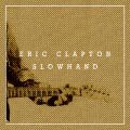 アルバム - Slowhand 35th Anniversary (Super Deluxe) / エリック・クラプトン