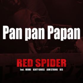 Pan pan Papan feat. MINMI/KENTY GROSS/ARM STRONG/BES / RED SPIDER