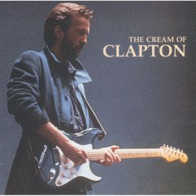 Ao - The Cream Of Clapton / GbNENvg^N[^fNEAhEh~mX