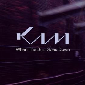 When The Sun Goes Down / KAM
