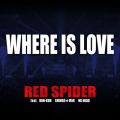 RED SPIDER̋/VO - WHERE IS LOVE feat. HAN-KUN/SHINGO/NG HEAD