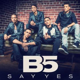 Say Yes / B5