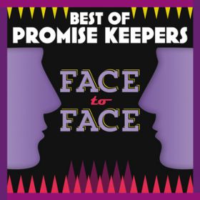 Ao - Best Of Promise Keepers: Face To Face / Maranatha! Promise Band