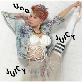JUICY JUICY (Teki Latex Remix) / Una