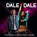 Ao - Dale Dale feat. Jayko/Cisa/Drooid (EP) / Francesca Maria